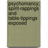 Psychomancy; Spirit-Rappings and Table-Tippings Exposed by Charles Grafton Page
