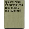 Qualit Tszirkel Im Kontext Des Total Quality Management door Stephan L. Dtke