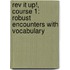 Rev It Up!, Course 1: Robust Encounters With Vocabulary