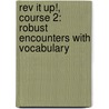 Rev It Up!, Course 2: Robust Encounters With Vocabulary door Margaret G. McKeown