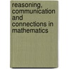 Reasoning, Communication and Connections in Mathematics door Tin Lam Toh