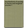 Recollections of Society in France and England Volume 1 door Lady Lucy Clementina Drummond Davies