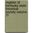 Register of Kentucky State Historical Society Volume 11