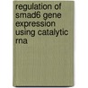 Regulation Of Smad6 Gene Expression Using Catalytic Rna door Yohan Suryo Rahmanto
