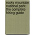 Rocky Mountain National Park: The Complete Hiking Guide