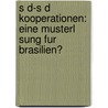 S D-S D Kooperationen: Eine Musterl Sung Fur Brasilien? door Daniel Schmidt