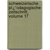 Schweizerische Pï¿½Dagogische Zeitschrift, Volume 17 door Schweizerischer Lehrerverein