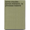 Serres Chaudes ; Quinze Chansons ; La Princesse Maleine door Maurice Maeterlinck