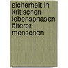 Sicherheit in kritischen Lebensphasen älterer Menschen door Kretzschmar Isolde