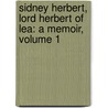 Sidney Herbert, Lord Herbert of Lea: a Memoir, Volume 1 by Baron Arthur Hamilton-Gordon Stanmore