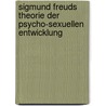 Sigmund Freuds Theorie der psycho-sexuellen Entwicklung door Patrick Gräbner