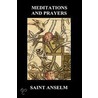 St. Anselm's Book Of Meditations And Prayers (Hardback) door Saint Anselm