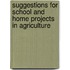 Suggestions for School and Home Projects in Agriculture