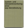 System- Und Netzwerkmonitoring Einer Asp-dienstleistung door Krause Matthias