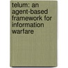 Telum: An Agent-based Framework For Information Warfare door Evan Dembskey