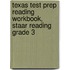 Texas Test Prep Reading Workbook, Staar Reading Grade 3