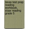 Texas Test Prep Reading Workbook, Staar Reading Grade 5 by Test Master Press