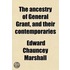 The Ancestry of General Grant, and Their Contemporaries