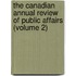 The Canadian Annual Review Of Public Affairs (Volume 2)