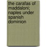 The Carafas of Maddaloni; Naples Under Spanish Dominion by Alfred Von [Reumont