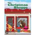 The Christmas Shoppe: An Advent Experience For Children