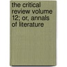 The Critical Review Volume 12; Or, Annals of Literature door Tobias George Smollett