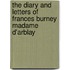 The Diary and Letters of Frances Burney Madame D'Arblay