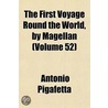 The First Voyage Round the World, by Magellan Volume 52 door Antonio Pigafetta