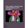 The Florist, Fruitist, And Garden Miscellany (Volume 2) by Thordarson Collection