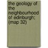 The Geology of the Neighbourhood of Edinburgh; (Map 32)