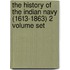 The History Of The Indian Navy (1613-1863) 2 Volume Set