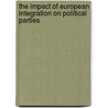 The Impact Of European Integration On Political Parties door Dimitri Almeida