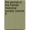 The Journal of the Friends' Historical Society Volume 5 door Friends' Historical Society