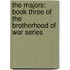 The Majors: Book Three Of The Brotherhood Of War Series