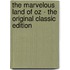 The Marvelous Land Of Oz - The Original Classic Edition