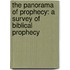 The Panorama Of Prophecy: A Survey Of Biblical Prophecy