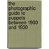 The Photographic Guide To Puppets Between 1900 And 1930