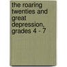 The Roaring Twenties and Great Depression, Grades 4 - 7 door Cindy Barden