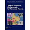 The Role of Immune Mechanisms in Cardiovascular Disease door Heinz-Peter Schultheib
