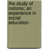 The Study of Nations; An Experience in Social Education door Kenneth Scott Latourette