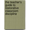 The Teacher's Guide to Restorative Classroom Discipline by Luanna H. Meyer