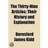 The Thirty-Nine Articles; Their History And Explanation door Beresford James Kidd