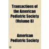 Transactions of the American Pediatric Society Volume 8 door American Pediatric Society