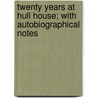 Twenty Years at Hull House; with Autobiographical Notes door Victoria Bissell Brown