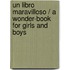 Un libro maravilloso / A Wonder-Book for Girls and Boys