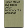 United States Civil Space Policy: Summary of a Workshop door Subcommittee National Research Council