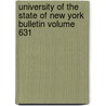 University of the State of New York Bulletin Volume 631 by University of the State of New York