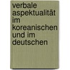 Verbale Aspektualität im Koreanischen und im Deutschen by Kang-Ho Lie