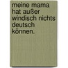 Meine Mama hat außer Windisch nichts Deutsch können. door Hemma Schliefnig
