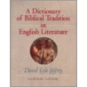 A Dictionary Of Biblical Tradition In English Literature door Davidl Jeffrey